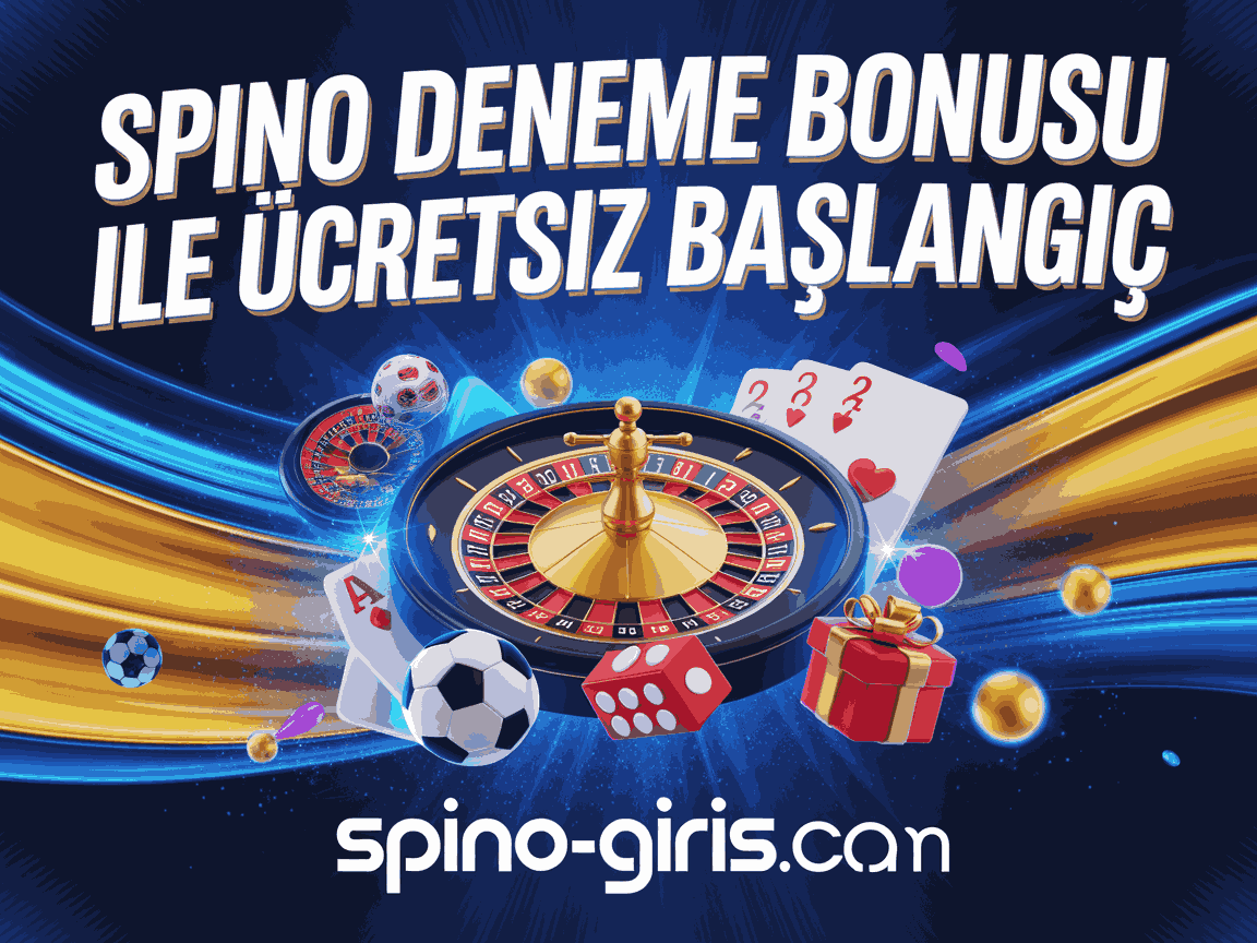 Spino Deneme Bonusu ile Ücretsiz Başlangıç
