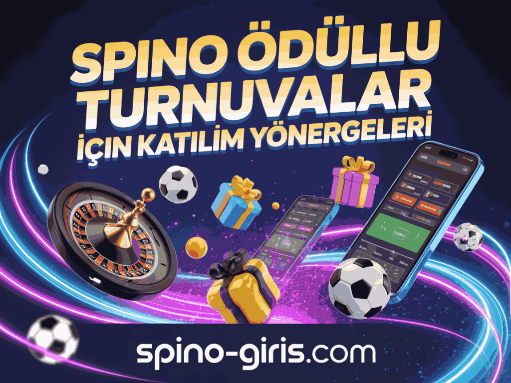 spino odullu turnuvalar icin katilim yone rgeleri