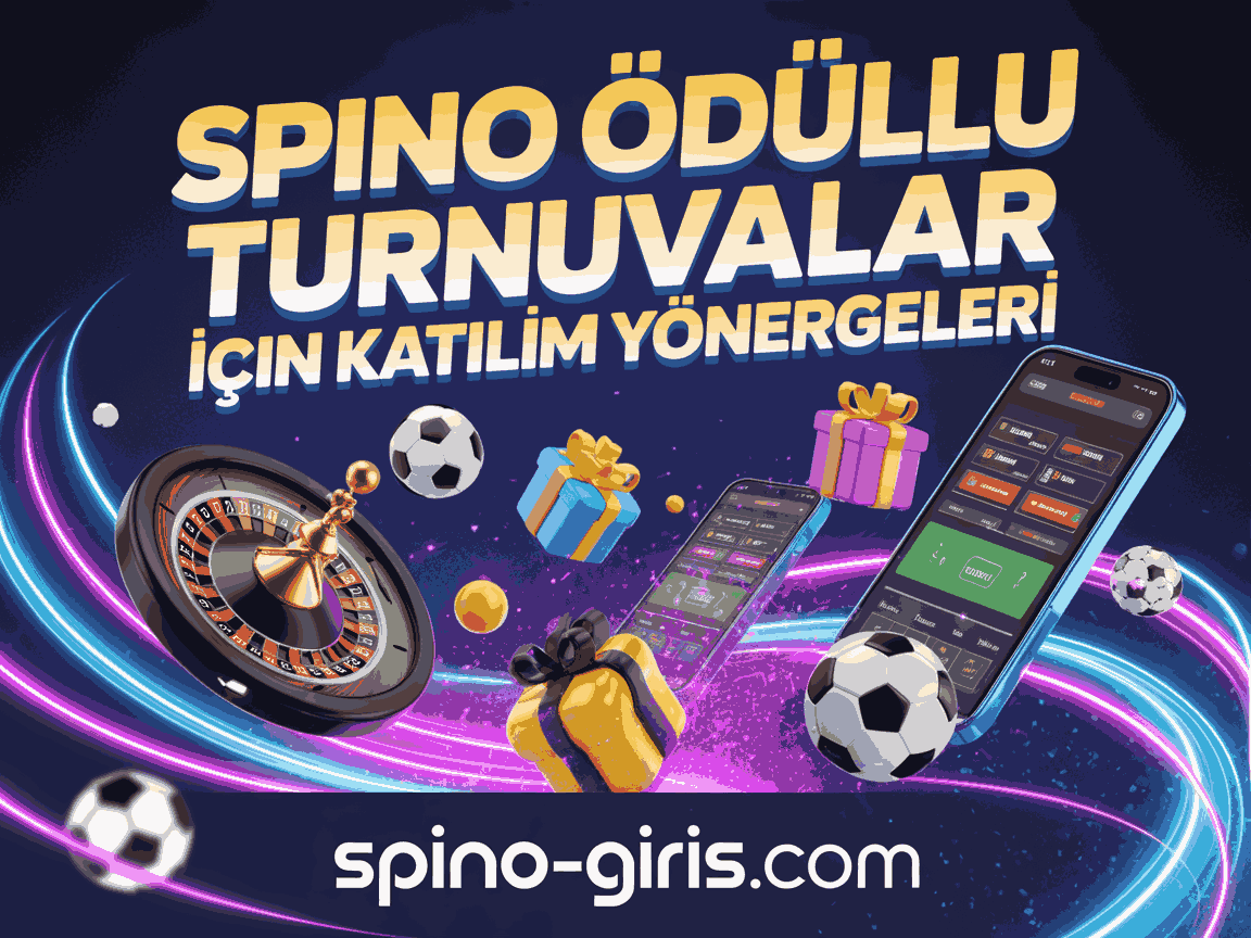 Spino Ödüllü Turnuvalar İçin Katılım Yönergeleri