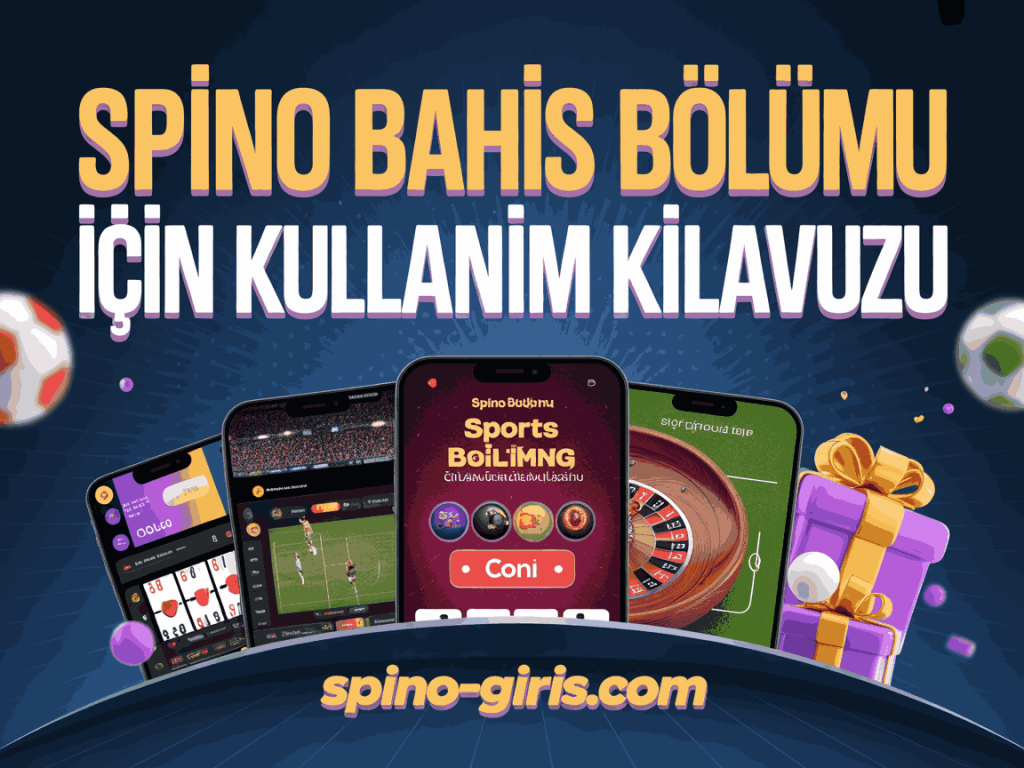 spino bahis bolumu icin kullanim kilavuzu