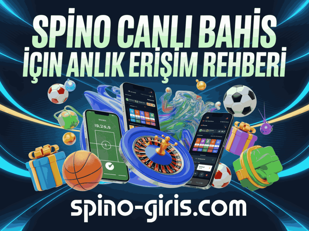 spino canli bahis icin anlik erisim rehberi