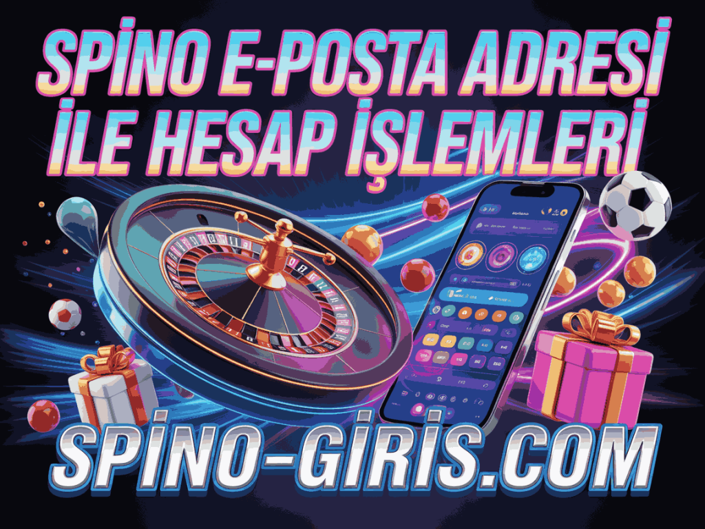 spino e-posta adresi ile hesap islemleri
