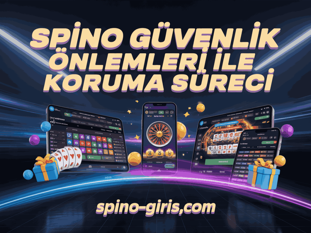spino guvenlik onlemleri ile koruma sureci