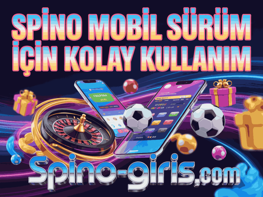 spino mobil surum icin kolay kullanim